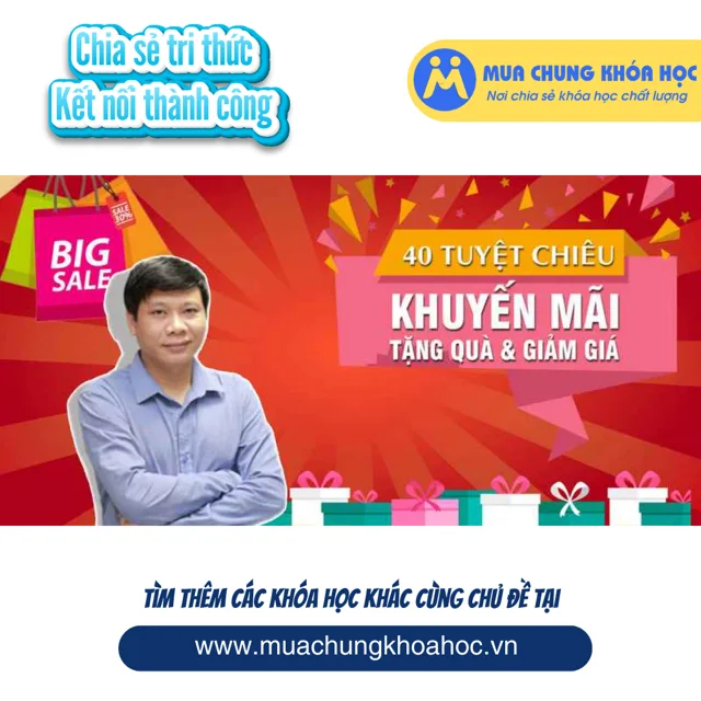 UMK12. NEW 40 Tuyệt chiêu khuyến mại, tặng quà và giảm giá