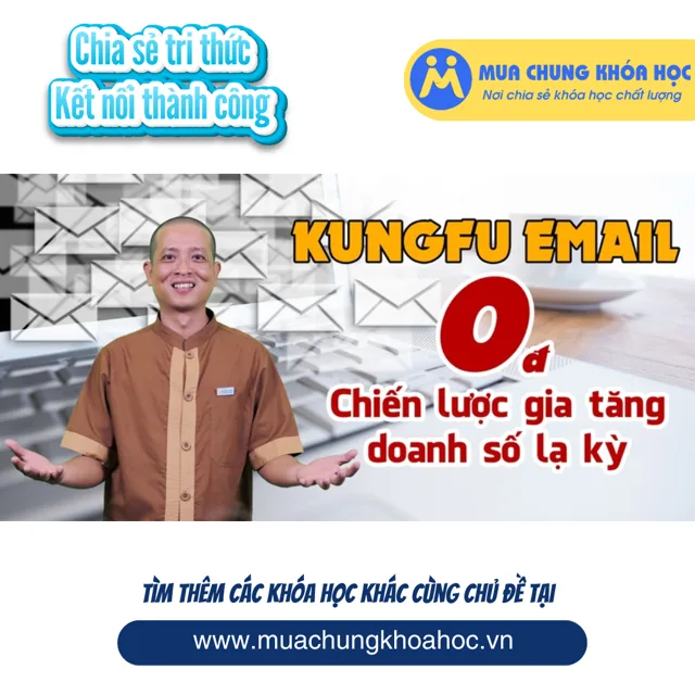 UMK19. Kungfu Email 0 đồng và Chiến lược gia tăng doanh số lạ kỳ