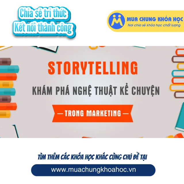 UMK23. STORYTELLING - KHÁM PHÁ NGHỆ THUẬT KỂ CHUYỆN TRONG MARKETING