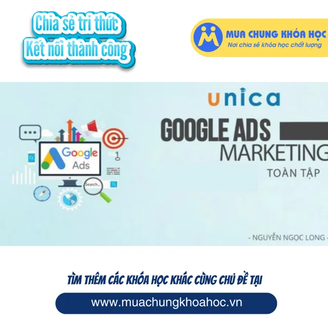 UMK53. NEW Google Ads Marketing toàn tập