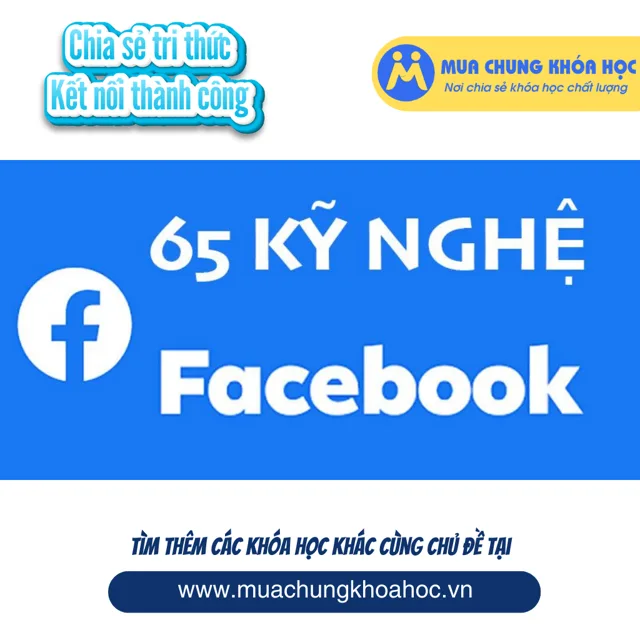UMK55. 65 Kỹ nghệ Facebook Marketing