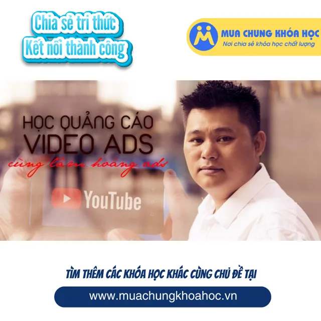 UMK81. Tối ưu và quảng cáo video trên Youtube