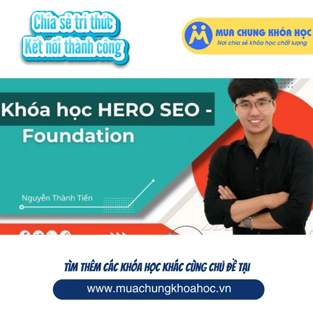 UMK83 Khóa học HERO SEO - Foundation 2022