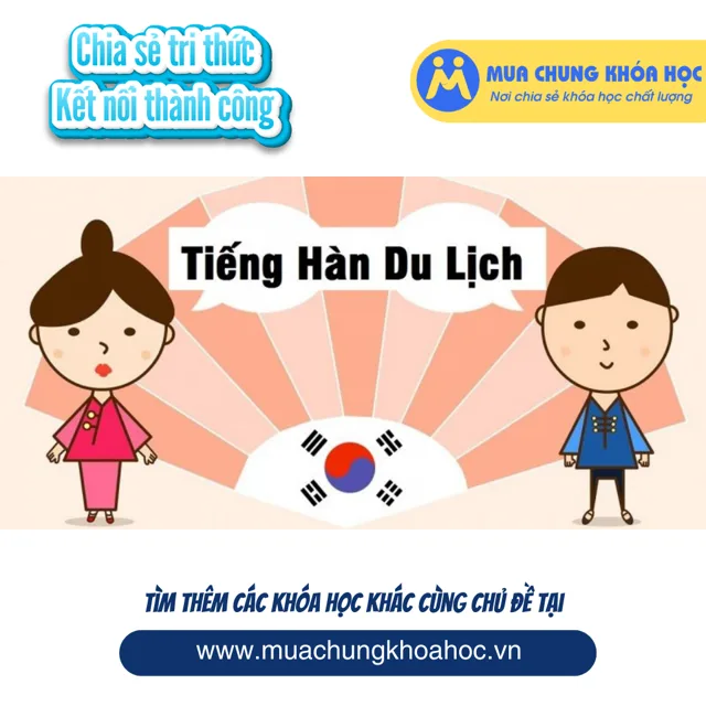 UNN58. Tiếng Hàn du lịch