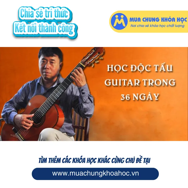 UPCS04. Học Độc tấu Guitar trong 36 ngày