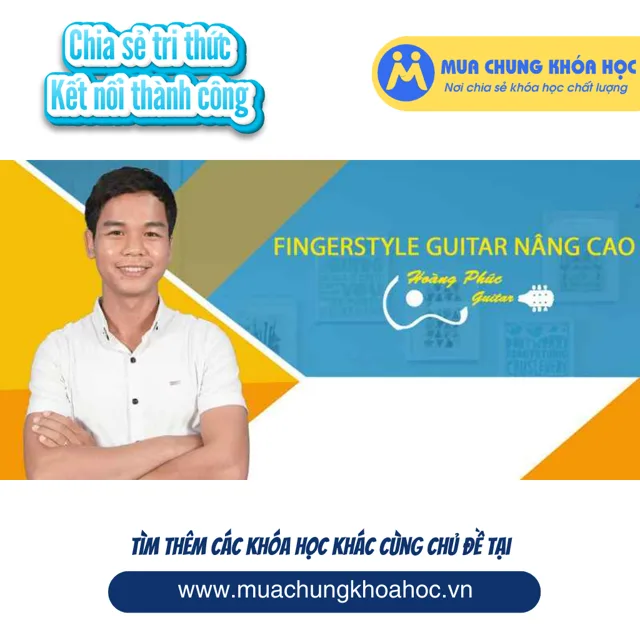 UPCS10. Fingerstyle guitar nâng cao
