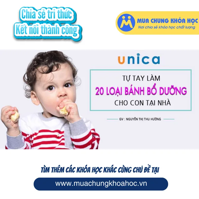 UPCS100. Tự tay làm 20 loại bánh bổ dưỡng cho con tại nhà