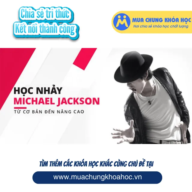 UPCS118. Học nhảy Michael Jackson - Từ cơ bản đến nâng cao