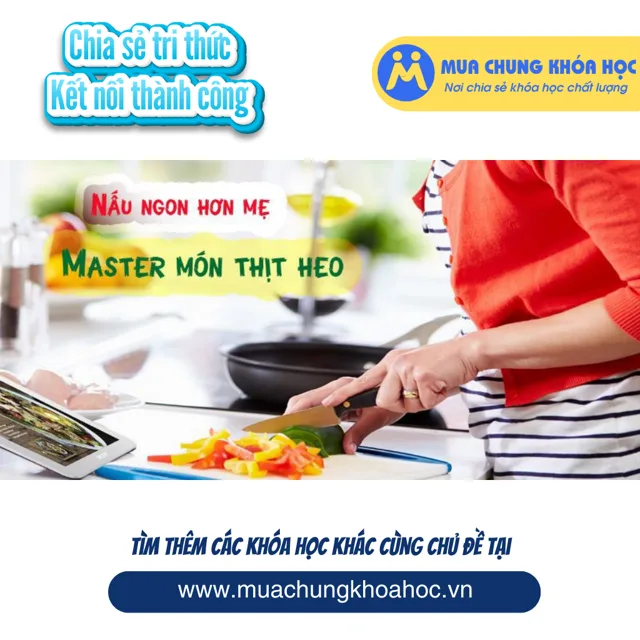 UPCS133. Nấu ngon hơn mẹ - Master món thịt heo