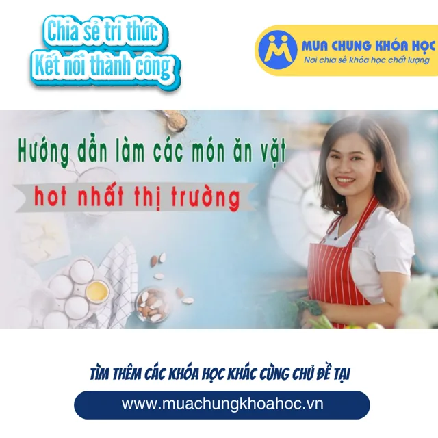 UPCS139. Hướng dẫn làm các món ăn vặt hot nhất thị trường