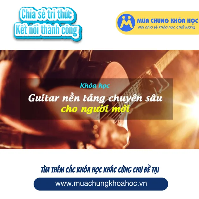 UPCS158. Guitar nền tảng chuyên sâu cho người mới