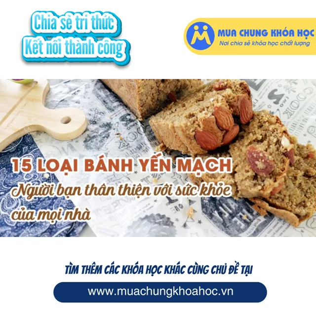 UPCS189. 15 loại bánh Yến Mạch - Người bạn thân thiện với sức khỏe của mọi nhà