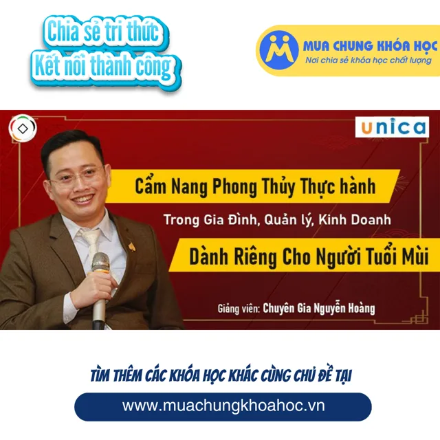 UPCS198. Cẩm nang Phong thủy thực hành - Khóa học cho người tuổi Mùi