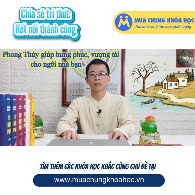 UPCS225. Phong thủy giúp hưng phúc, vượng tài cho ngôi nhà bạn