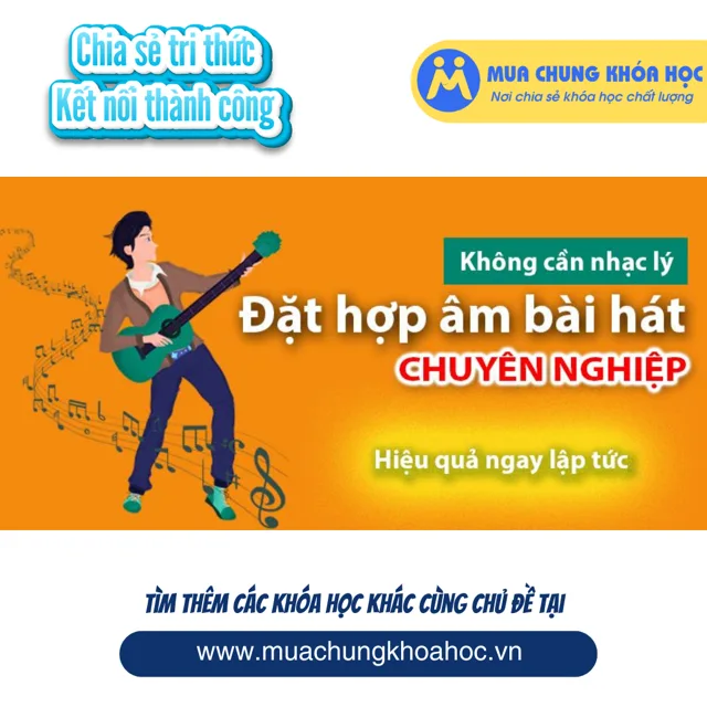 UPCS240 Đặt hợp âm cho bài hát không cần nhạc lý ai cũng làm được dễ dàng