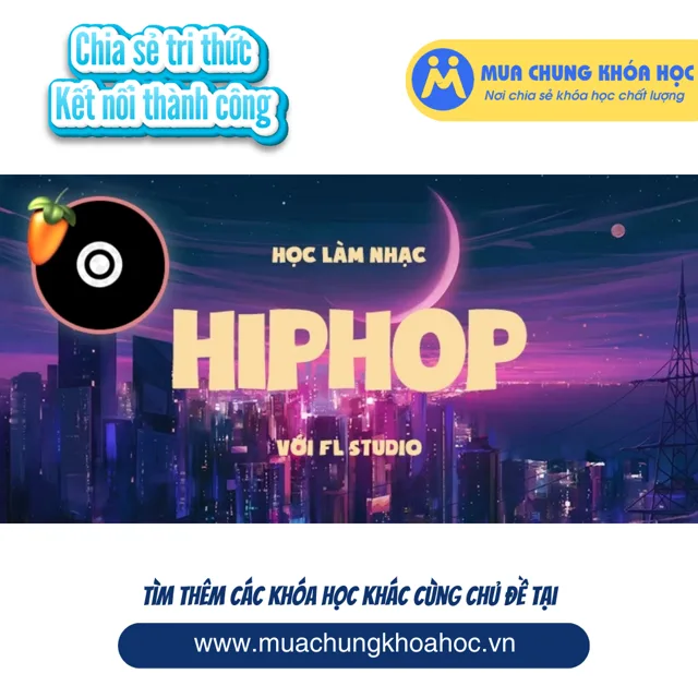 UPCS251. Học Làm Nhạc Hiphop Với FL Studi