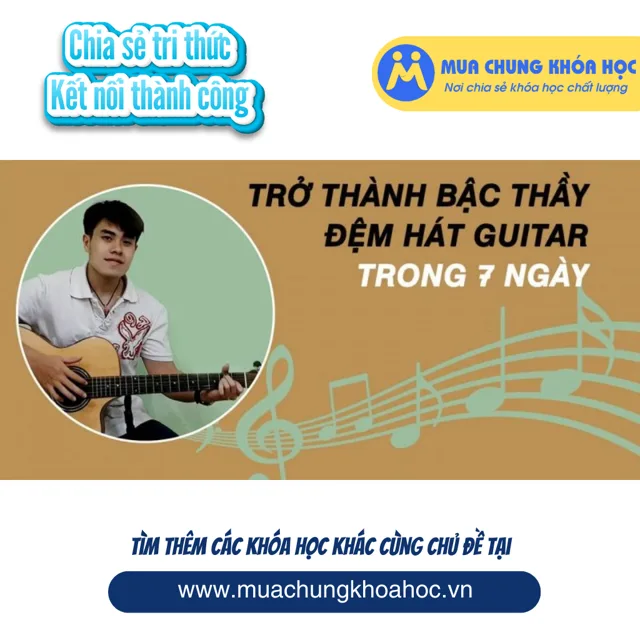 UPCS41. Trở thành bậc thầy đệm hát guitar trong 7 ngày