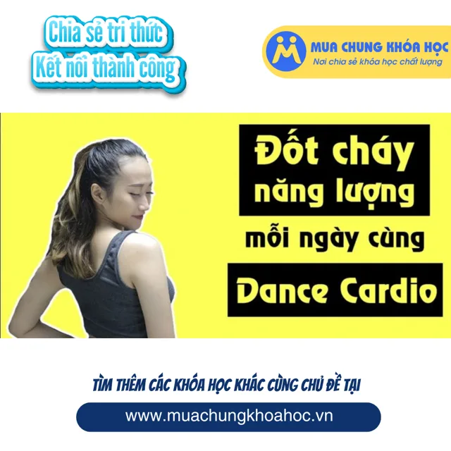 UPCS53. Học nhảy Dance Cardio - Đốt cháy năng lượng mỗi ngày