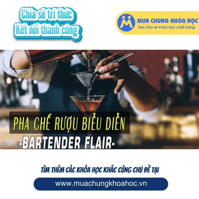 UPCS95. Pha chế rượu biễu diễn-Bartender Flair