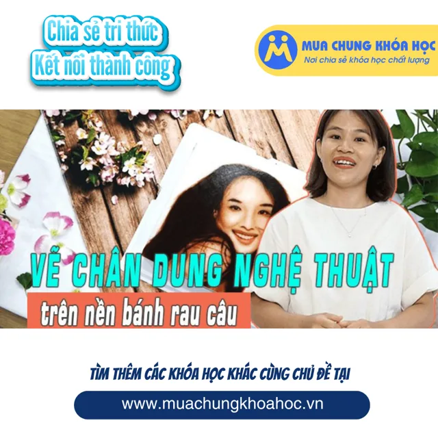 UPCS97. Vẽ chân dung nghệ thuật trên nền bánh rau câu
