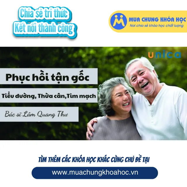 USK155. Phục hồi tận gốc Tiểu đường, Thừa cân, Tim mạch cùng bác sĩ DOC