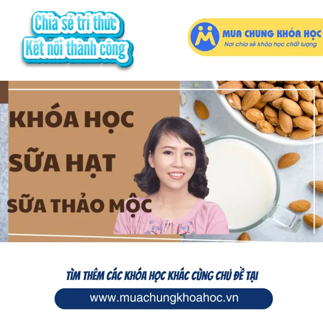 USK167. Bí quyết làm sữa hạt, sữa thảo mộc