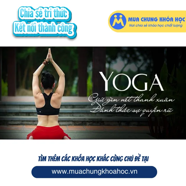 USK23. Yoga giữ gìn nét thanh xuân - Đánh thức sự quyến rũ