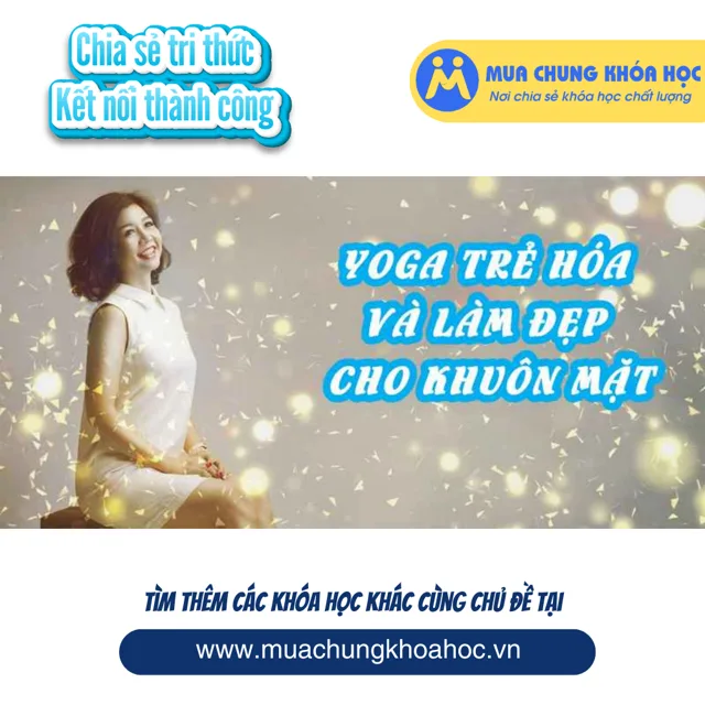 USK29. Yoga trẻ hóa và làm đẹp cho khuôn mặt