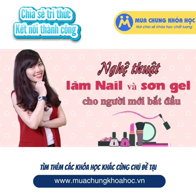 USK32. Nghệ thuật làm Nail và sơn gel cho người mới bắt đầu