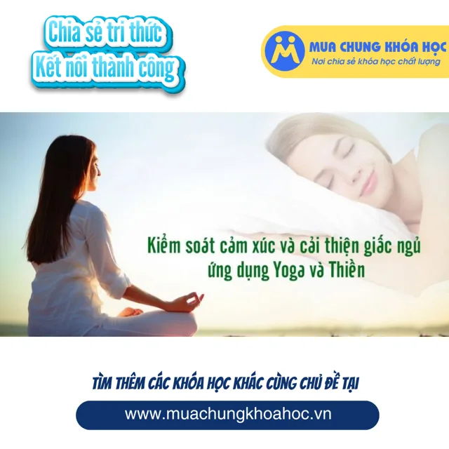 USK47. Kiểm soát cảm xúc và cải thiện giấc ngủ ứng dụng Yoga và Thiền