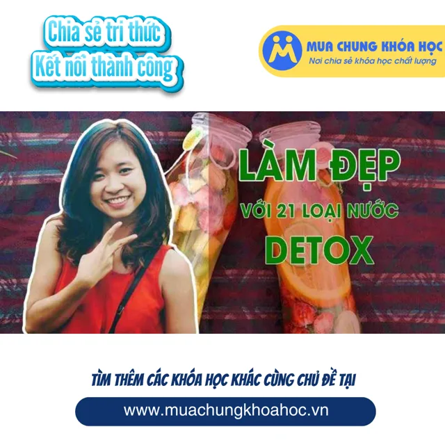 USK49. Làm đẹp siêu đơn giản tại nhà với 21 loại nước detox
