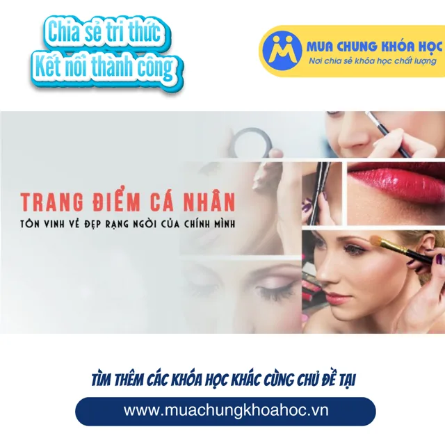 USK59. Trang điểm cá nhân - Tôn vinh vẻ đẹp rạng ngời của chính mình
