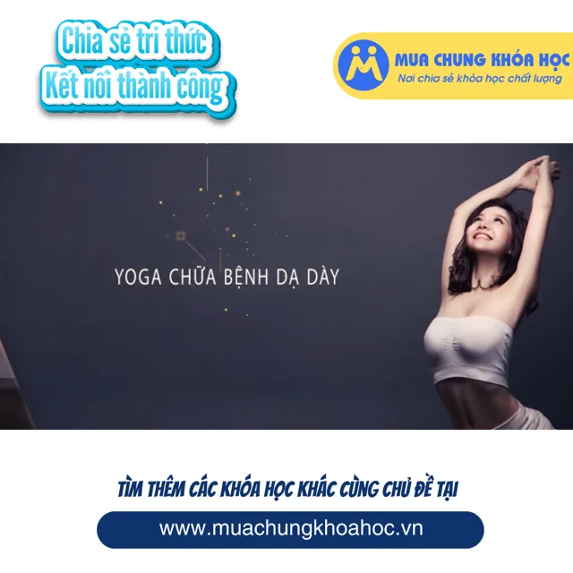 USK63. YOGA CHỮA BỆNH DẠ DÀY