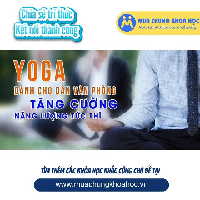 USK71. Yoga dành cho dân văn phòng