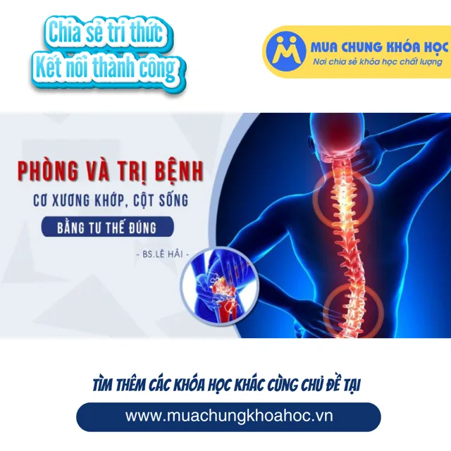 USK78. Phòng và trị bệnh cơ xương khớp, cột sống bằng tư thế đúng