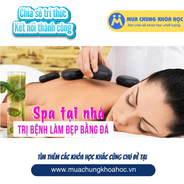 USK88. Spa tại nhà, trị bệnh làm đẹp bằng đá