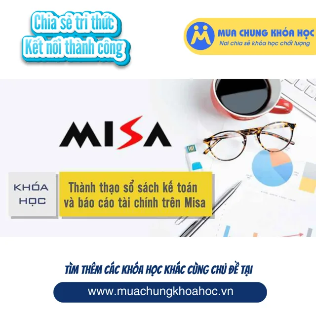 UTC52 Thành thạo sổ sách kế toán và báo cáo tài chính trên Misa