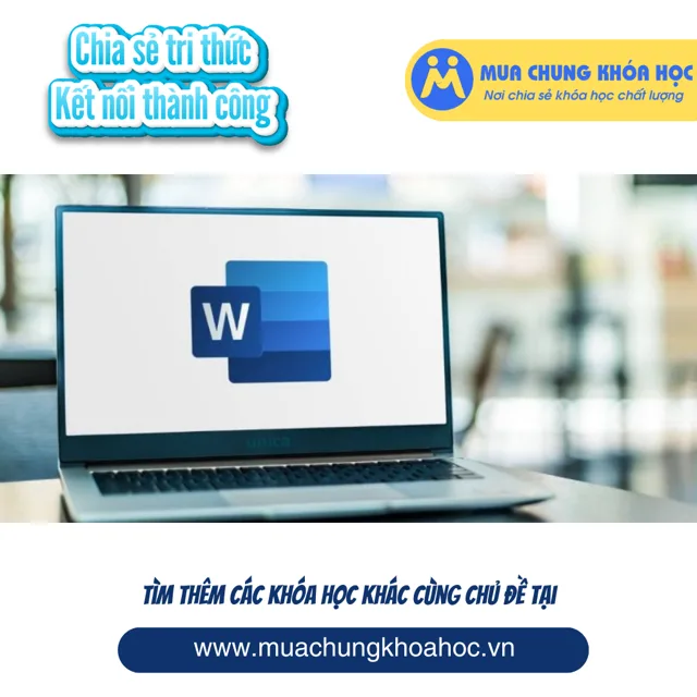 UTH11. Làm chủ Word từ cơ bản đến nâng cao