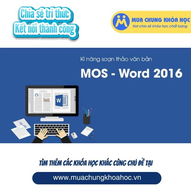 UTH15. Kĩ năng soạn thảo văn bản MOS - Word