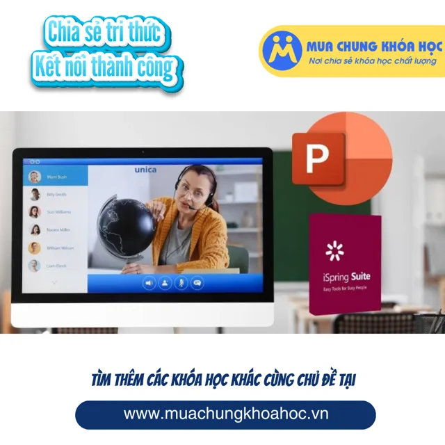 UTH35. Thiết kế bài giảng Elearning với Powerpoint 365 và Ispring 10