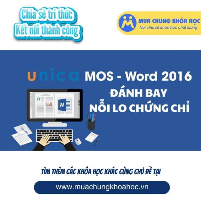 UTH44 Mos word 2016 - Đánh bay nỗi lo chứng chỉ
