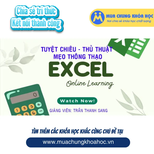 UTH51. Tuyệt Chiêu- Thủ Thuật - Mẹo Thông Thạo EXCEL (File Thực Hành)