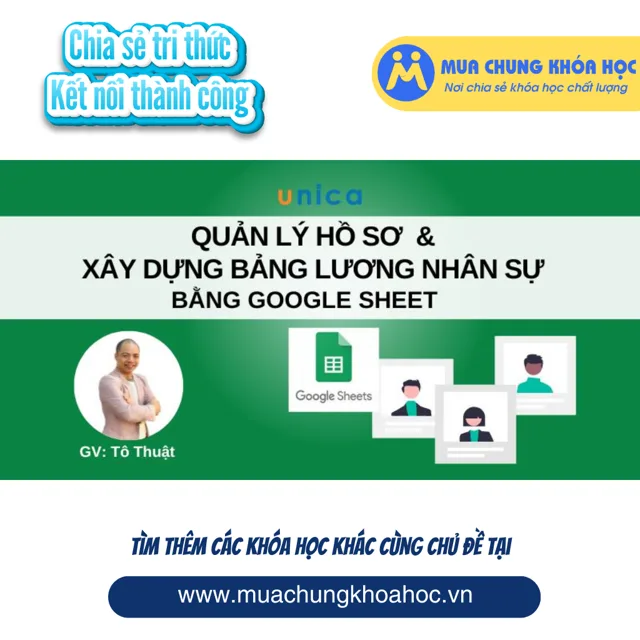 UTH55. Quản lý hồ sơ và xây dựng bảng lương cho nhân sự bằng Google Sheets