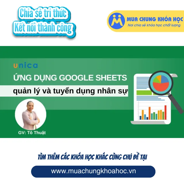 UTH68. Ứng dụng Google Sheets vào quản lý và tuyển dụng nhân sự (trọn bộ)