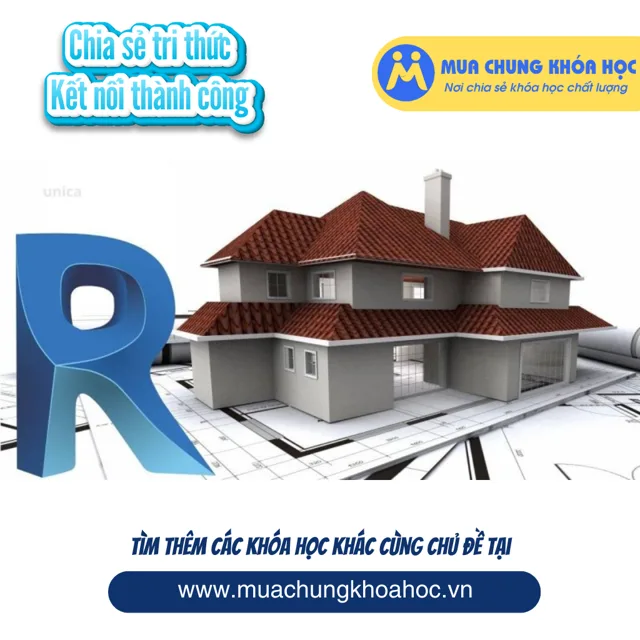 UXD04. Tuyệt chiêu luyện REVIT ARCH