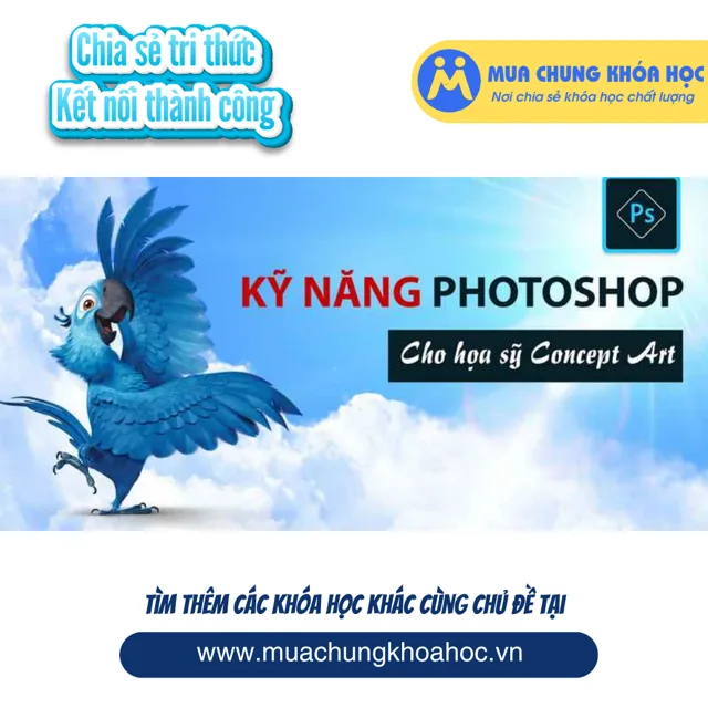 UXD08. Kỹ năng photoshop cho họa sỹ Concept Art