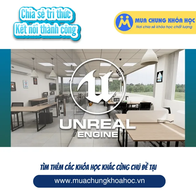 UXD109. NEW Ứng dụng Unreal Engine & 3ds Max trong thiết kế Realtime kiến trúc