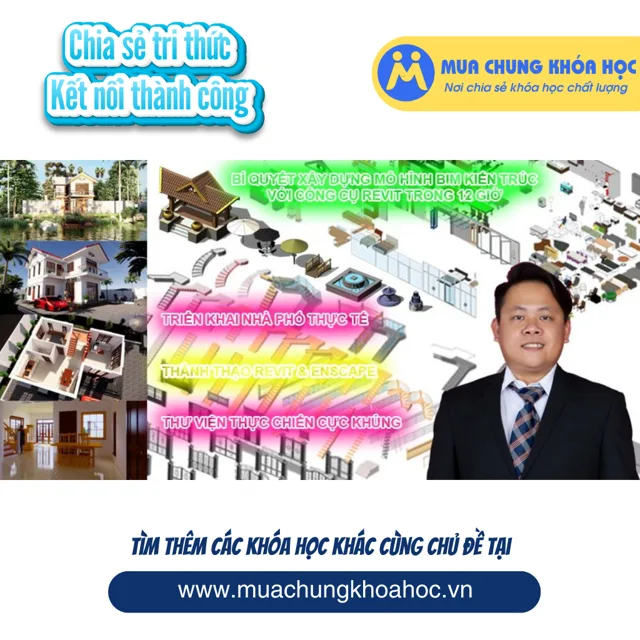 UXD120. Bí quyết Xây dựng Mô hình BIM Kiến trúc với công cụ Revit trong 12 giờ