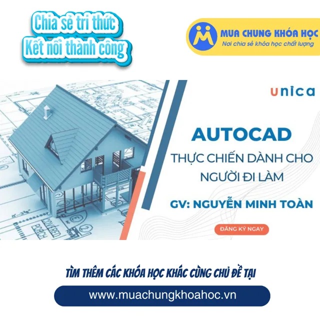 UXD142. Autocad Thực chiến dành cho người đi làm