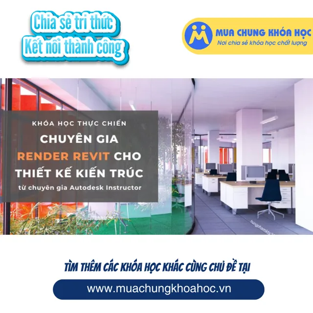 UXD19. Chuyên gia Render Revit cho Thiết kế Kiến trúc